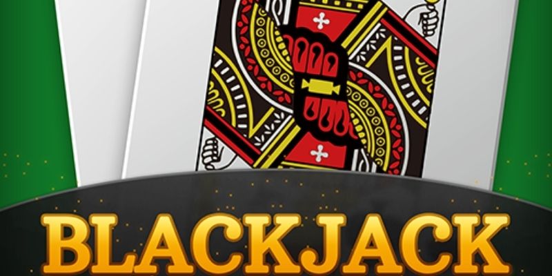 Bài Blackjack Là Gì - Hướng Dẫn Cách Chơi Chi Tiết Từ A - Z