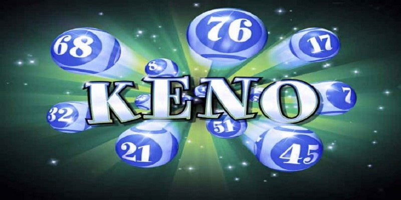 Keno Xổ Thưởng - Cách Chơi Mang Đến Lợi Nhuận Cao Nhất